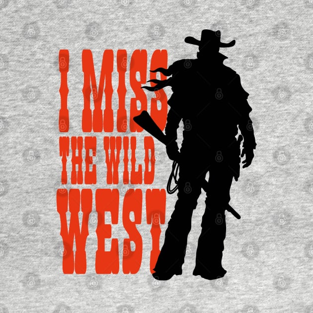 I MISS THE WILD WEST (red / black) by AlexxElizbar